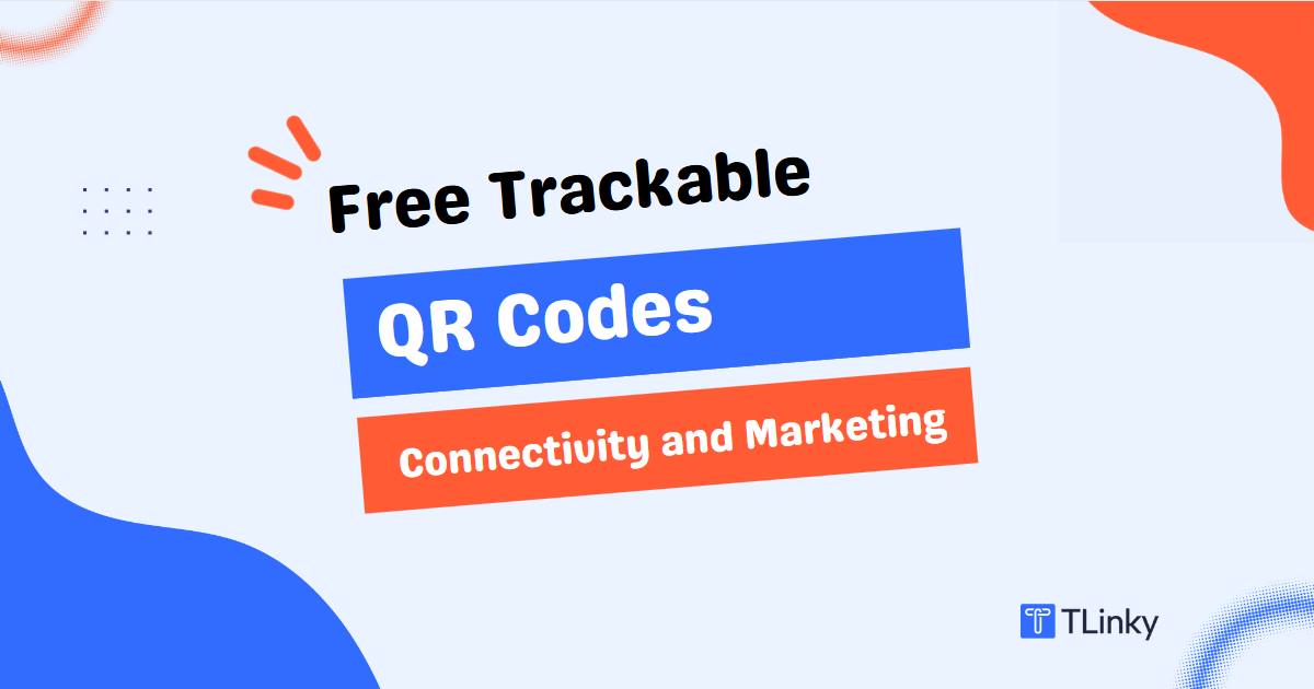Free Trackable QR Codes: Enhancing Connectivity and Marketing