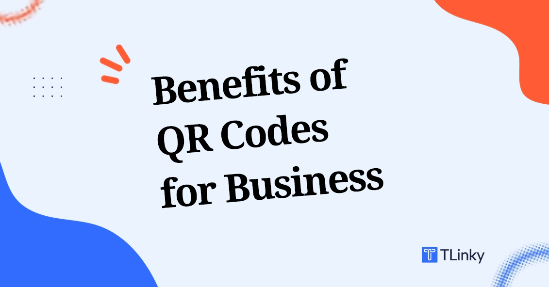 Benefits of QR Codes for Business