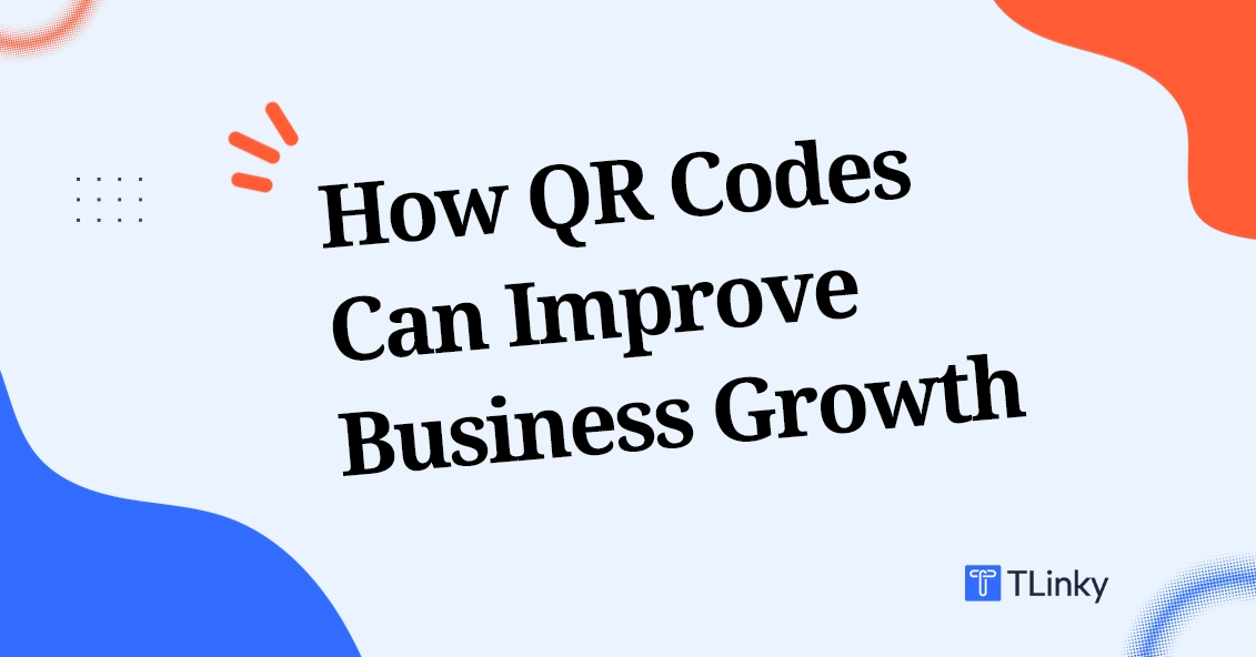 How QR Codes Can Improve Business Growth