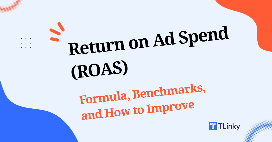 Return on Ad Spend (ROAS)