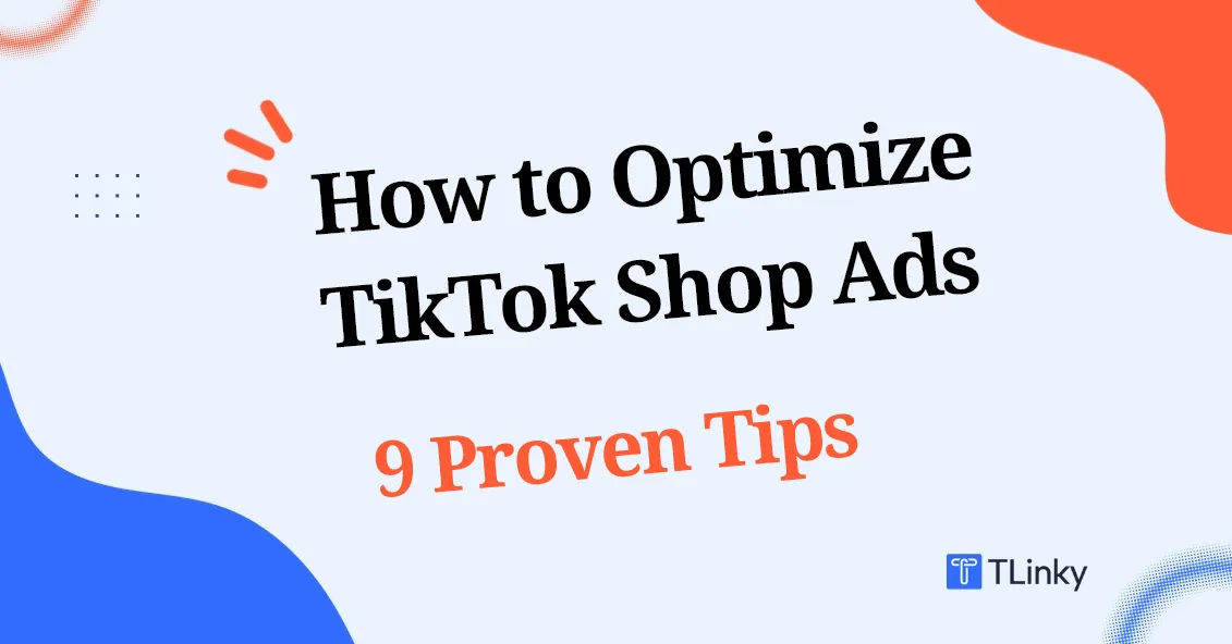 Optimize TikTok Shop Ads