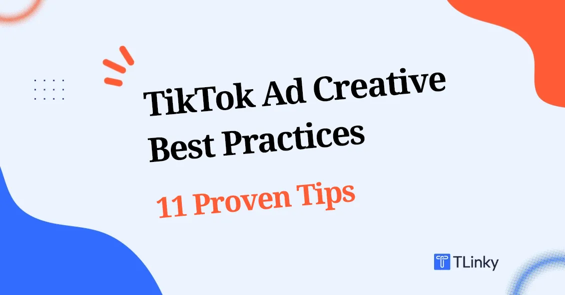 11 Proven TikTok Ad Creative Best Practices You Need to Know in 2026