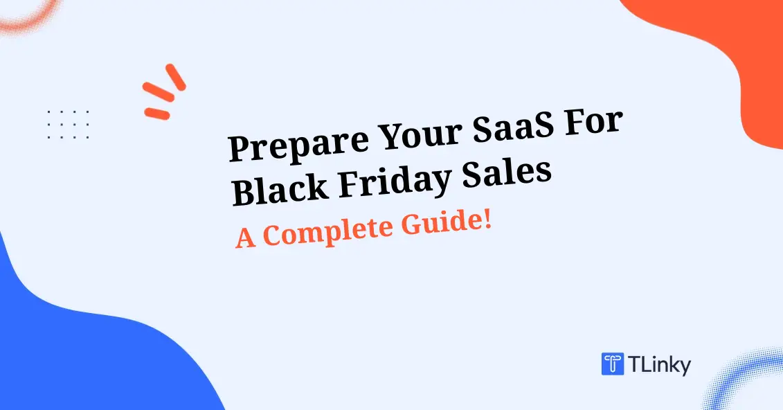 How to Prepare Your SaaS Business for Black Friday 2026 (Step-by-Step Plan)