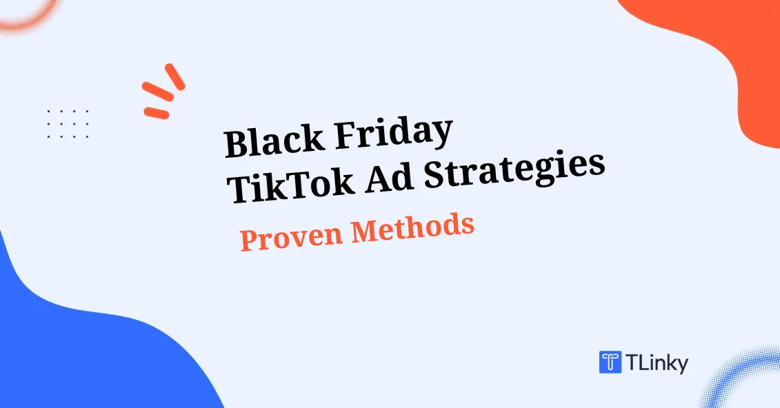 Black Friday TikTok Ad Strategies