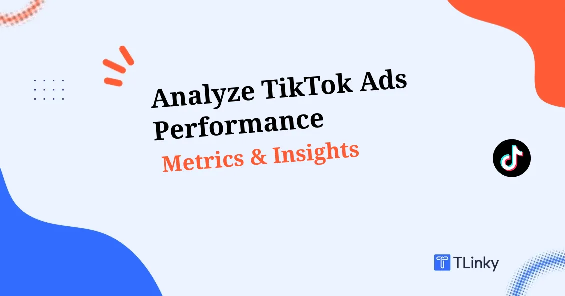 How to Analyze TikTok Ads Performance
