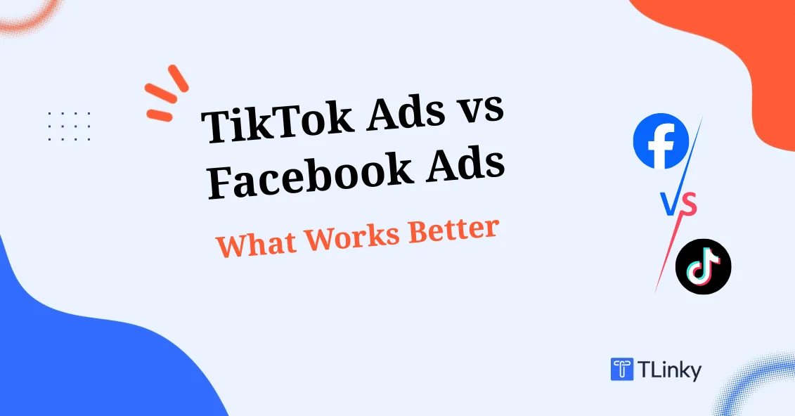 TikTok Ads vs Facebook Ads