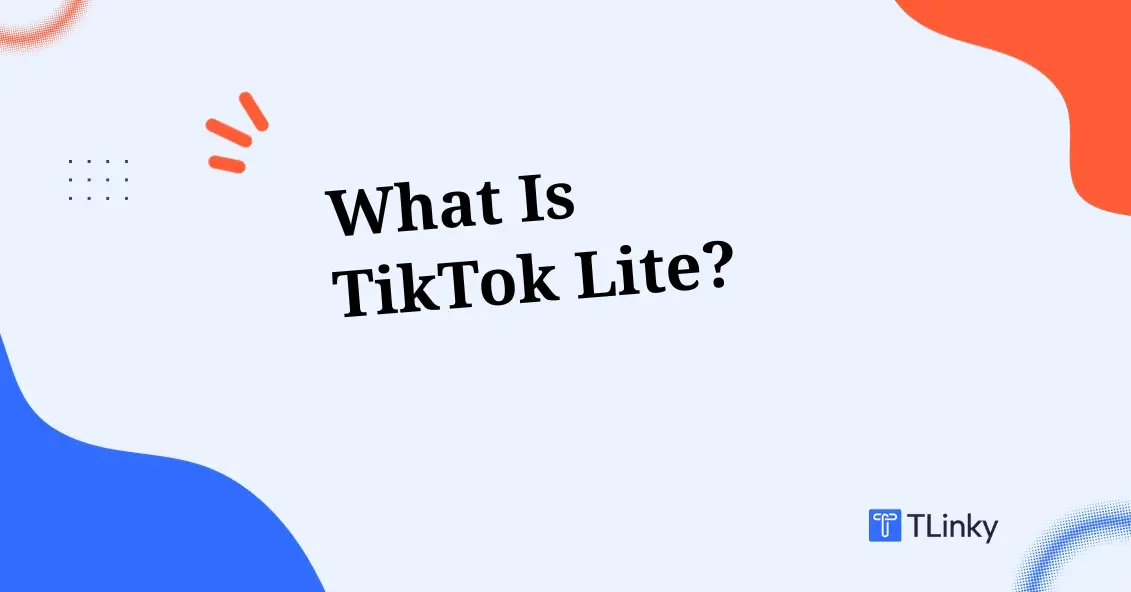 What Is TikTok Lite
