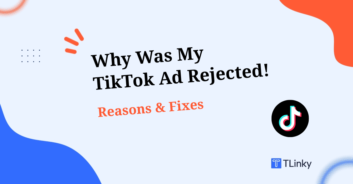 Why Was My TikTok Ad Rejected