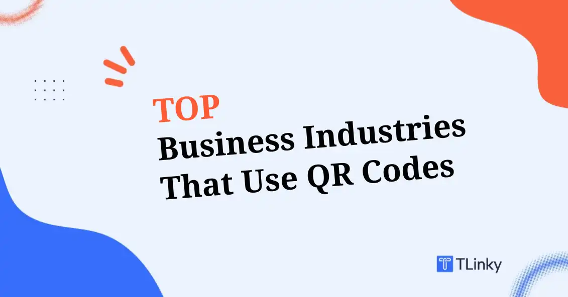 Top 13 Business Industries That Use QR Codes in 2026
