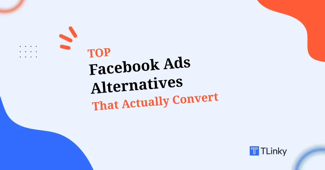Top 10 Facebook Ads Alternatives for 2026: Platforms That Actually Convert