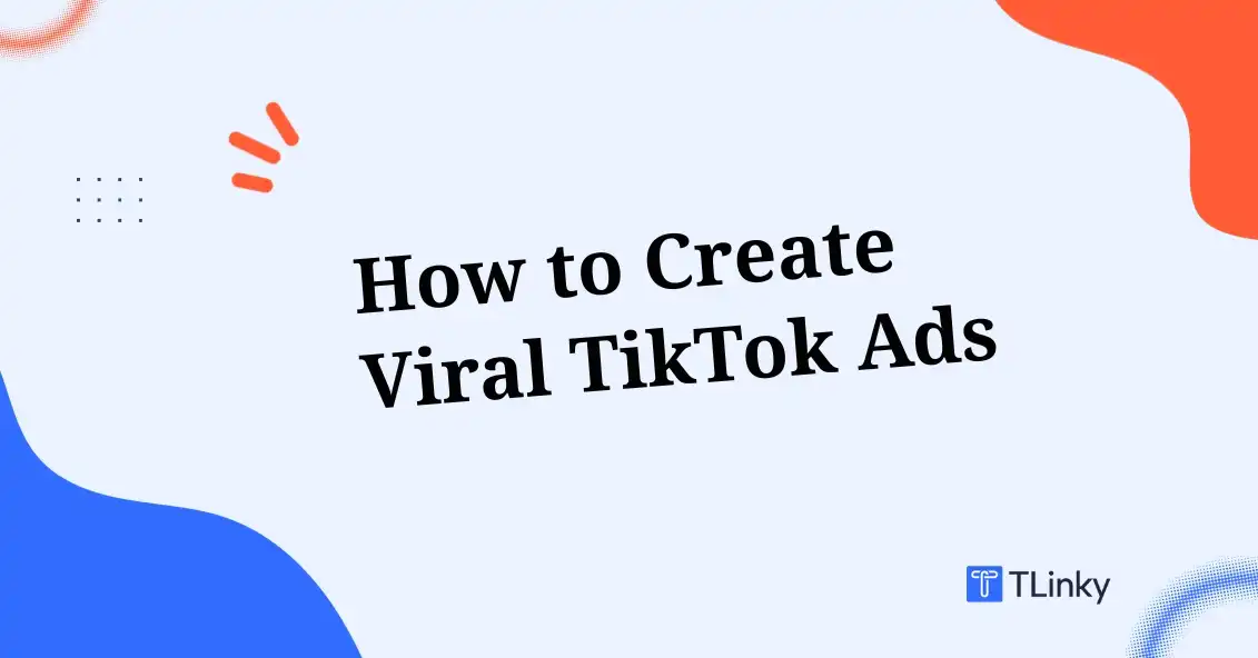 How to Create Viral TikTok Ads That Sell in Q4