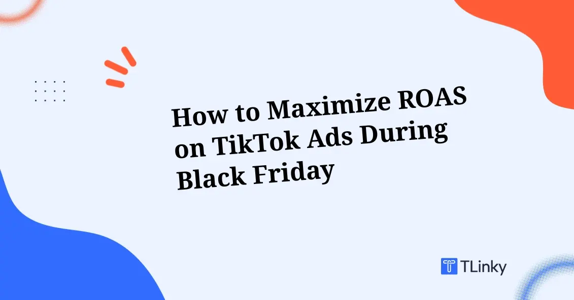 Maximize ROAS on TikTok Ads