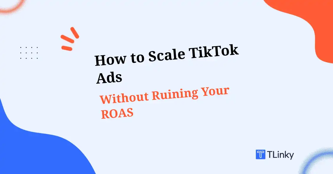 Scale TikTok Ads