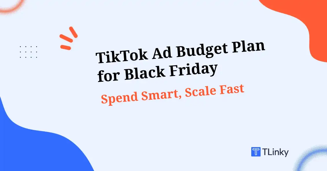 TikTok Ad Budget Plan for Black Friday