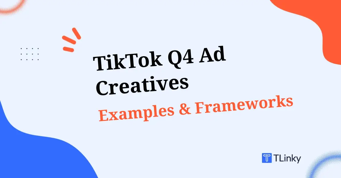 TikTok Ad Creatives for Q4