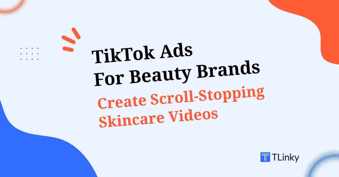 TikTok Ads for Beauty Brands