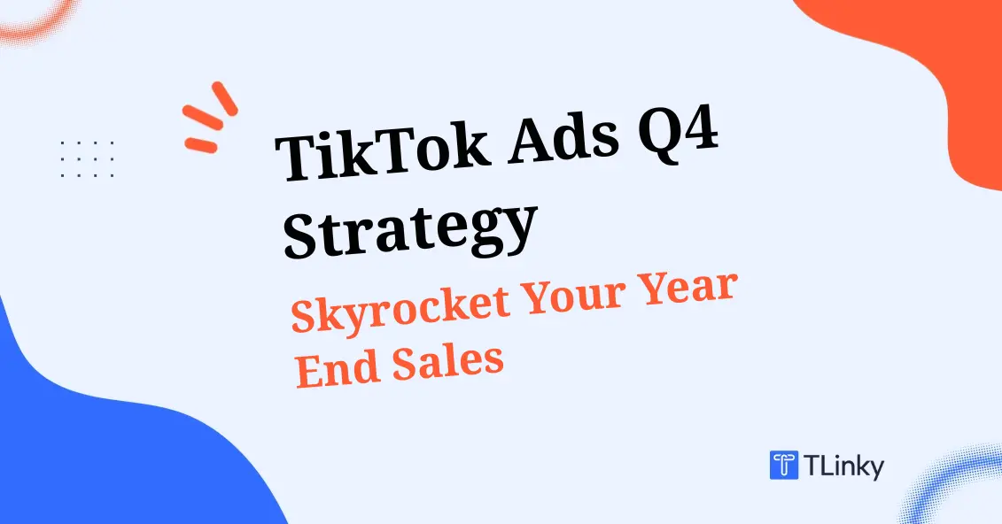 TikTok Ads Q4 Strategy