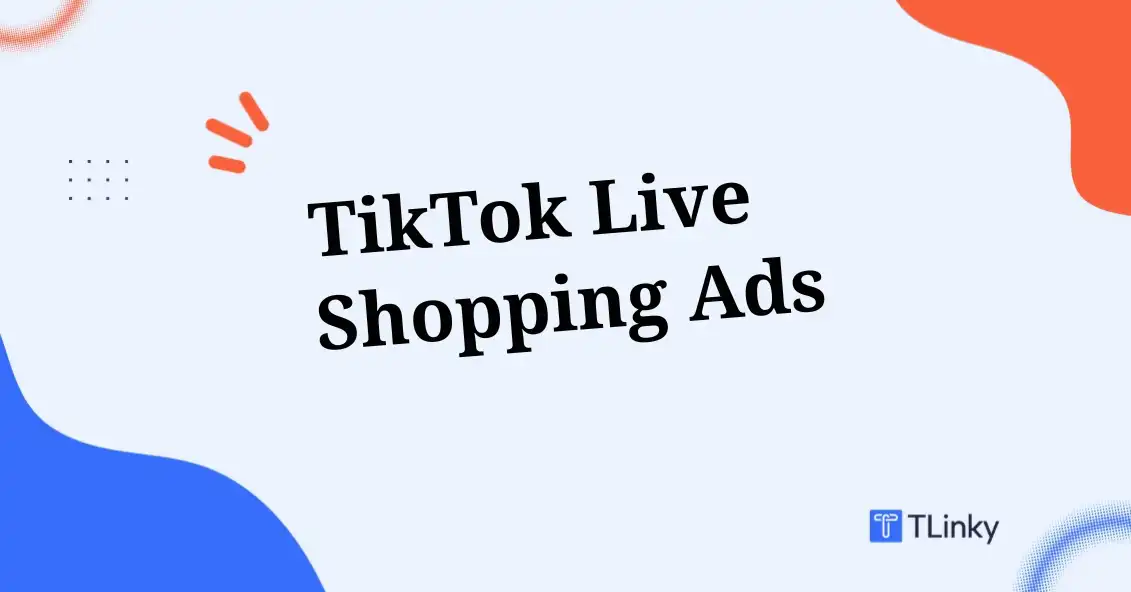 TikTok Live Shopping Ads: The Ultimate Guide in 2026