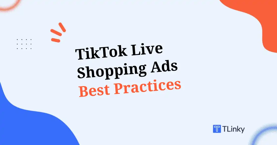 TikTok Live Shopping Ads Best Practices