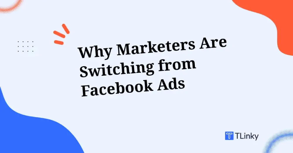 Why Marketers Are Switching from Facebook Ads to New Ad Platforms in 2026 (Top 9 Reasons)