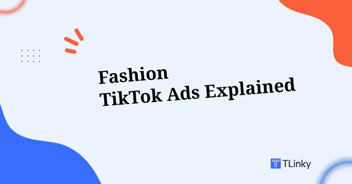 Fashion TikTok Ads Explained: Influencers, Hashtags & Shoppable Trends (2026 Guide)