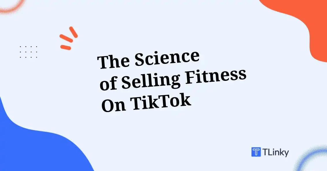 The Science of Selling Fitness on TikTok: Hook, Story & Offer Framework
