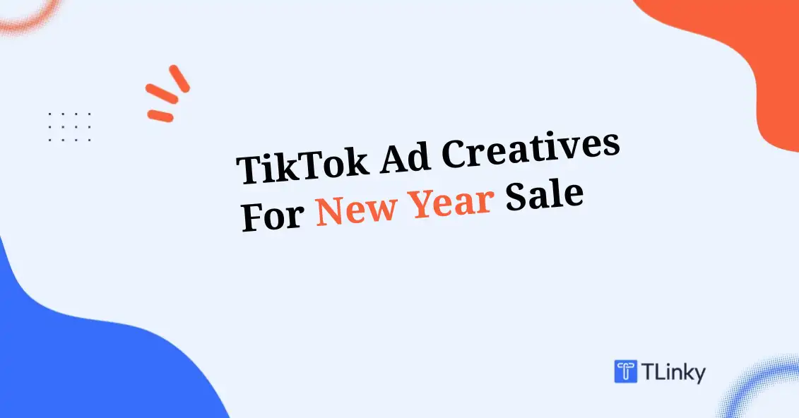 TikTok Ad Creatives for New Year Sale That Drive Conversions in 2026