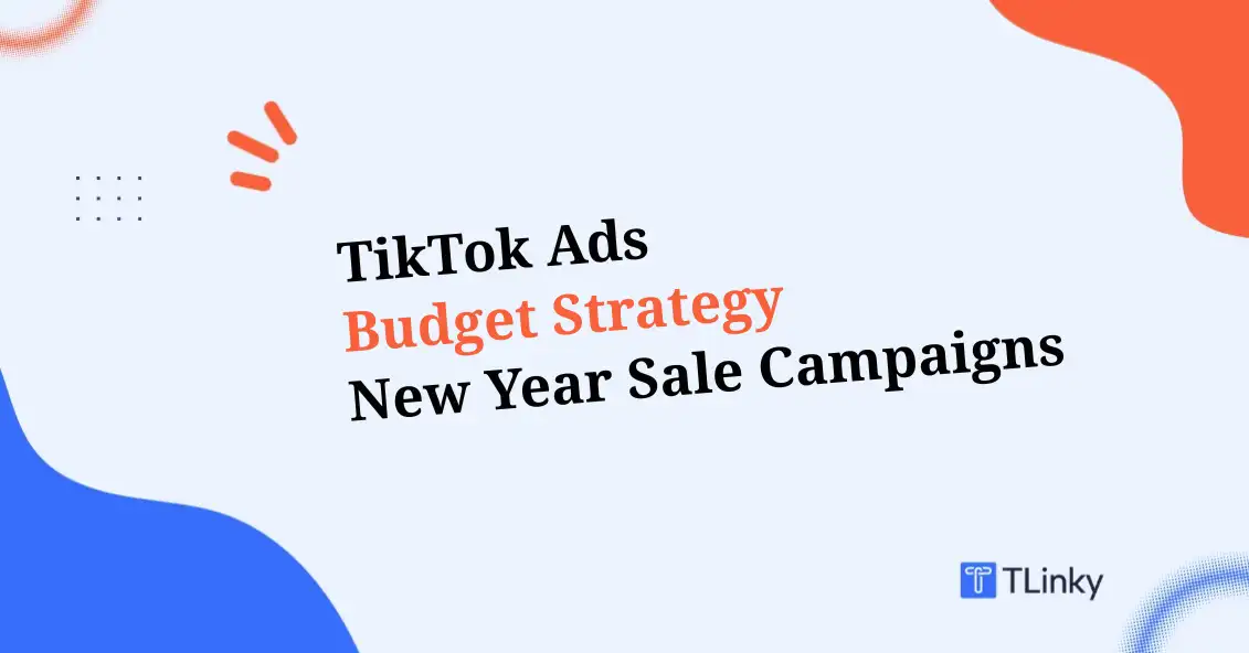 TikTok Ads Budget Strategy for New Year Sale Campaigns in 2026