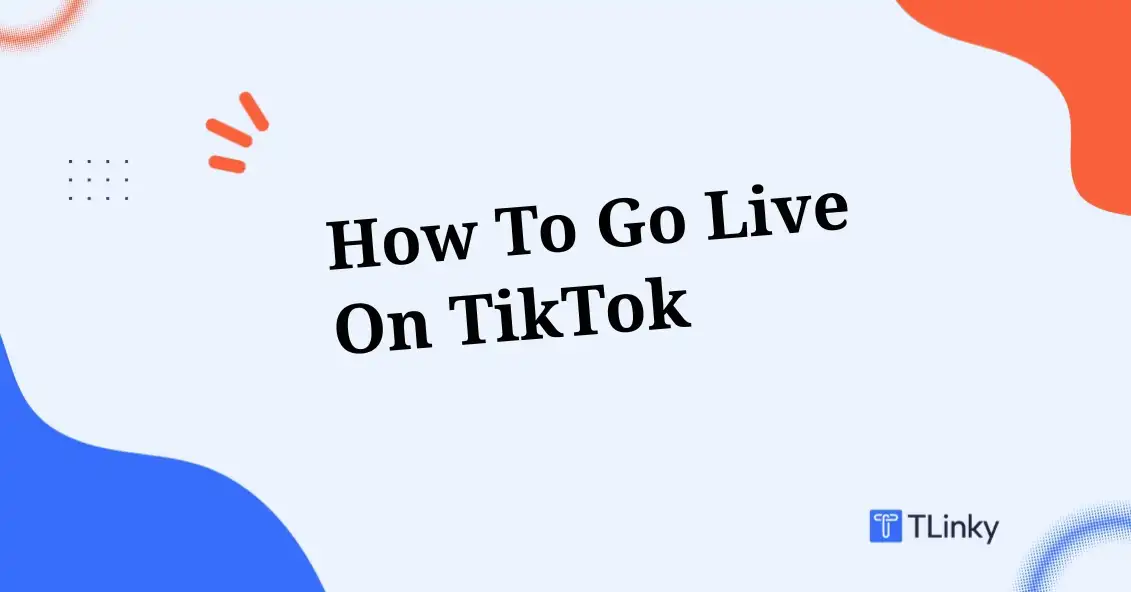 How To Go Live on TikTok: A Guide for Business Owners In 2026