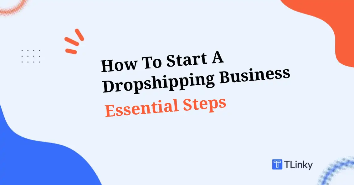 How To Start a Dropshipping Business: 11 Essential Steps (2026)