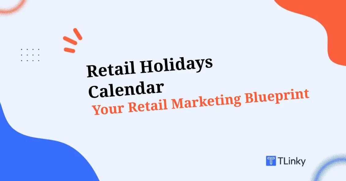 Retail Holidays Calendar 2026: Key Dates & Marketing Ideas for the AI Era