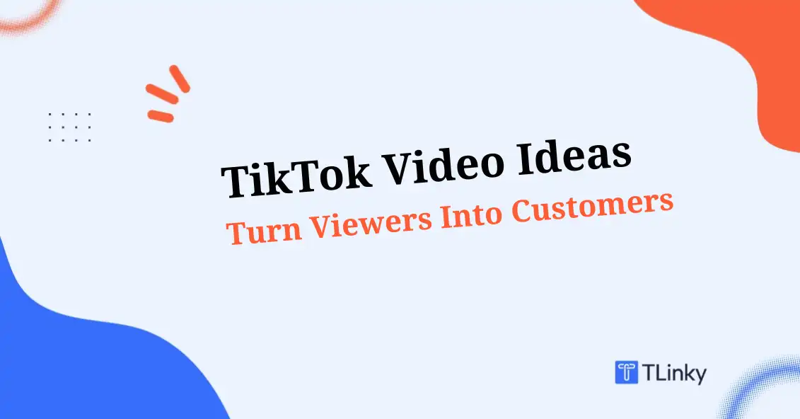 19 TikTok Video Ideas Your Customers Will Love in 2026