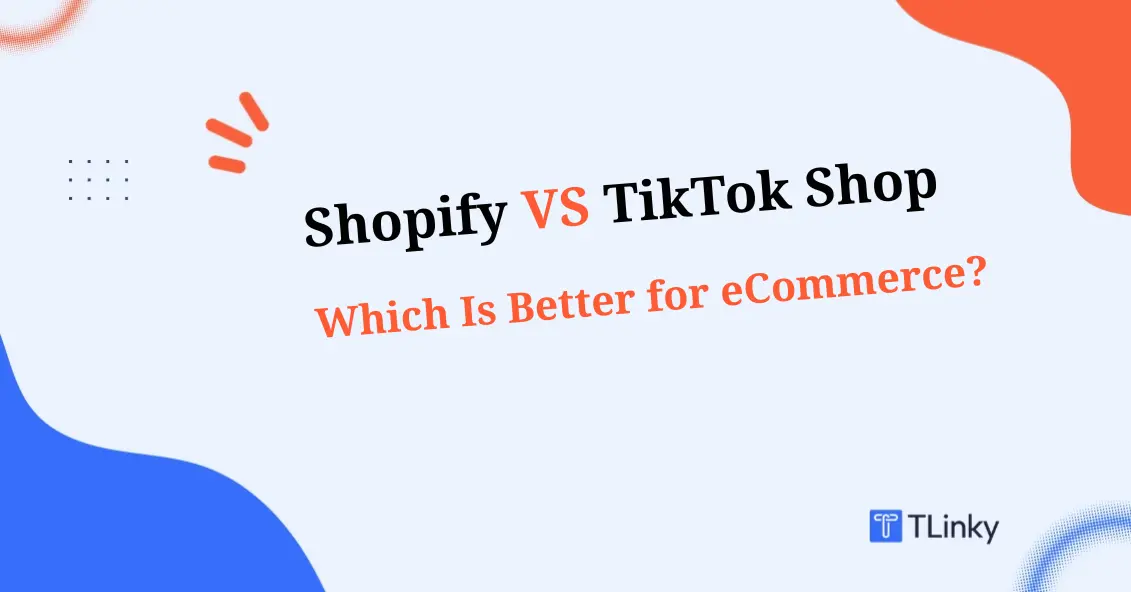 Shopify vs TikTok Shop: Which Is Better for eCommerce? (2026 Comparison)